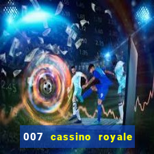 007 cassino royale completo dublado